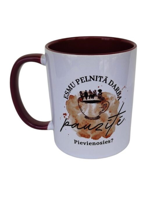 Krūze "Esmu pelnītā darba pauzītē"