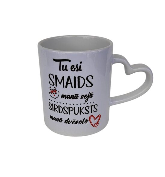 Krūze "Tu esi smaids manā sejā, sirdspuksts dvēselē"