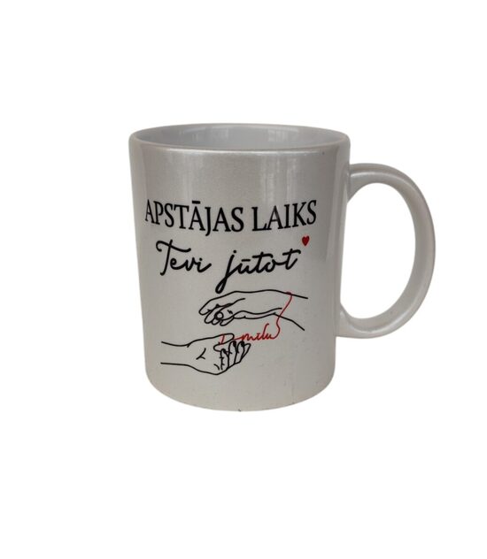 Krūze "Apstājas laiks Tevi jūtot"