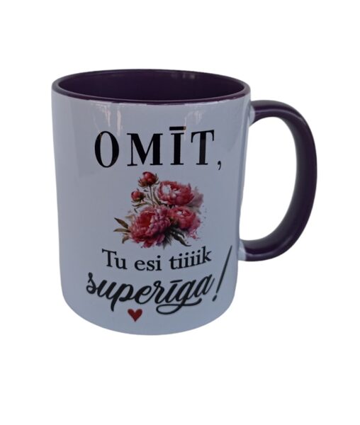 Krūze "Omīt, Tu esi tiiik superīga!"